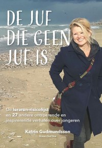 e-book – ‘De Juf die geen Juf is’ – de leraren-risicolijst en 27 andere verhalen over jongeren